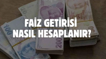 Faiz Getirisi Hesaplama Nasıl Yapılır?